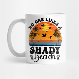 No One Likes A Shady Beach Mug